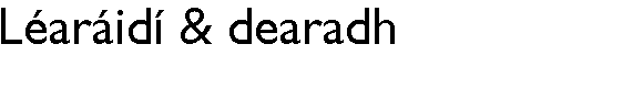 Léaráidí & dearadh